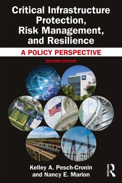 Critical Infrastructure Protection, Risk Management, and Resilience (eBook, ePUB) - Pesch-Cronin, Kelley A.; Marion, Nancy E.