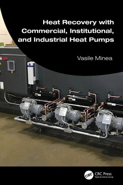 Heat Recovery with Commercial, Institutional, and Industrial Heat Pumps (eBook, PDF) - Minea, Vasile