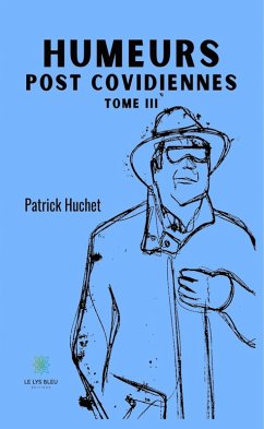 Humeurs post covidiennes - Tome 3 (eBook, ePUB) - Huchet, Patrick