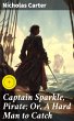 Captain Sparkle, Pirate; Or, A Hard Man... - Bild 1