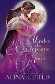 Under the Champagne Moon (eBook, ePUB) Under the Champagne Moon (eBook, ePUB)