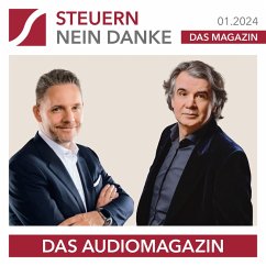Steuern Nein Danke - Das Audiomagazin - 01.2024 (MP3-Download) - Küpper, Burkhard; Scherer, Hermann; Fischer, Oliver; Richter, Martin