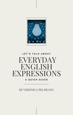 Everyday English Expressions (eBook, ePUB) - Pecheanu, Veronica