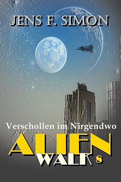 Verschollen im Nirgendwo (AlienWalk 8) (eBook, ePUB) - Simon, Jens F.