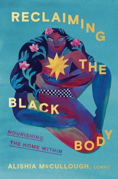 Reclaiming the Black Body (eBook, ePUB) - McCullough, Alishia