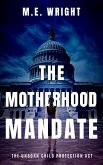 The Motherhood Mandate (The Unborn Child Protection Act, #1) (eBook, ePUB) The Motherhood Mandate (The Unborn Child Protection Act, #1) (eBook, ePUB)