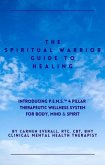 The Spiritual Warrior Guide to Healing (The Spiritual Warrior Guide to Healing book series, #1) (eBook, ePUB)