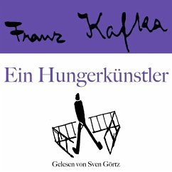 Franz Kafka: Ein Hungerkünstler (MP3-Download) - Kafka, Franz