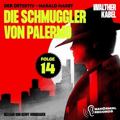 Die Schmuggler von Palermo (Der Detektiv-Harald Harst, Folge 14) (MP3-Download) - Kabel, Walther