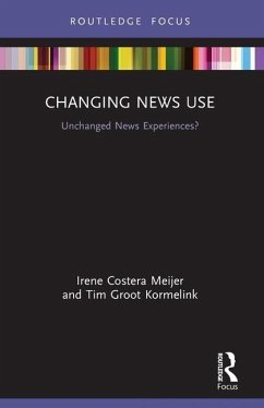 Changing News Use - Meijer, Irene Costera; Groot Kormelink, Tim