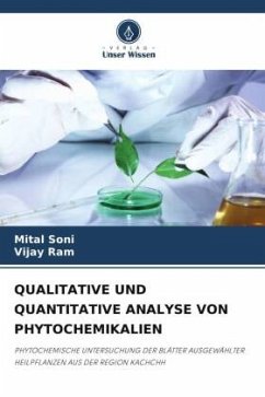 QUALITATIVE UND QUANTITATIVE ANALYSE VON PHYTOCHEMIKALIEN - Soni, Mital;Ram, Vijay