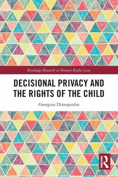 Decisional Privacy and the Rights of the Child - Dimopoulos, Georgina