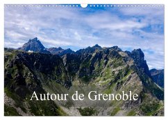 Autour de Grenoble (Calendrier mural 2025 DIN A3 vertical), CALVENDO calendrier mensuel