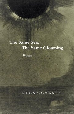 The Same Sea, the Same Gloaming - O'Connor, Eugene