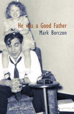 He was a Good Father - Borczon, Mark