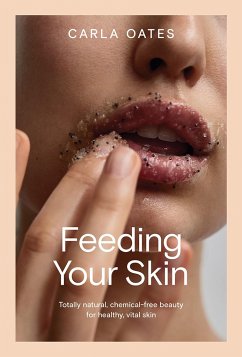 Feeding Your Skin - Oates, Carla