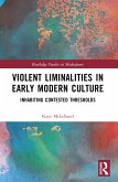 Violent Liminalities in Early Modern Culture