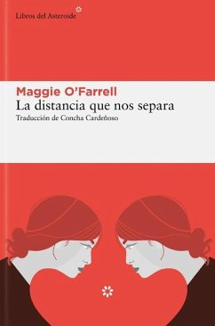 La Distancia Que Nos Separa - O'Farrell, Maggie