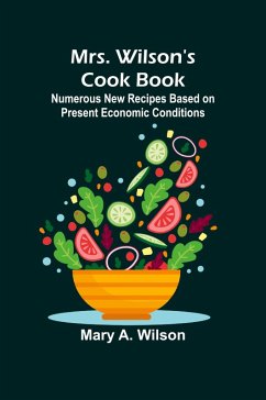 Cover Mrs. Wilson's Cook Book; Numerous New Recipes Based on Present Economic Conditions