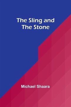 The Sling and the Stone - Shaara, Michael