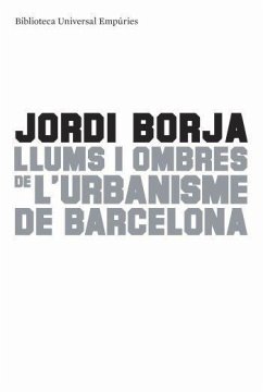 Llums i ombres de l'urbanisme de Barcelona - Borja, Jordi