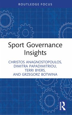 Sport Governance Insights - Anagnostopoulos, Christos (Hamad Bin Khalifa University, Qatar); Papadimitriou, Dimitra (University of Patras, Greece); Byers, Terri (University of New Brunswick, Canada)