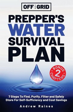 Off The Grid Prepper's Water Survival Plan - Raines, Andrew