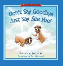 Don't Say Goodbye Just Say See You! - Brill, Patricia Ann