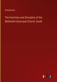 The Doctrines and Discipline of the Methodist Episcopal Church, South - Anonymous