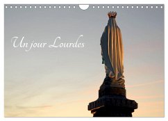 Un jour Lourdes (Calendrier mural 2025 DIN A4 vertical), CALVENDO calendrier mensuel
