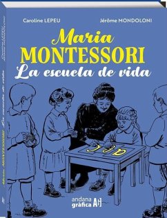 Maria Montessori: La escuela de vida