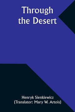 Through the Desert - Sienkiewicz, Henryk