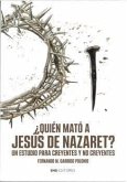 ¿Quién mató a Jesús de Nazaret?