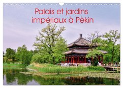 Palais et jardins impériaux à Pékin (Calendrier mural 2025 DIN A3 vertical), CALVENDO calendrier mensuel