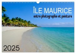 Île Maurice entre photographie et peinture (Calendrier mural 2025 DIN A3 vertical), CALVENDO calendrier mensuel