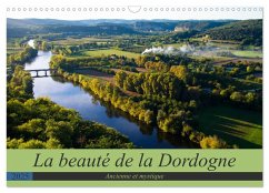La beauté de la Dordogne ¿ Ancienne et mystique (Calendrier mural 2025 DIN A3 vertical), CALVENDO calendrier mensuel