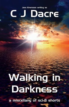 Walking in Darkness - Dacre, C J