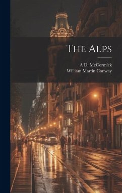 The Alps - Conway, William Martin; McCormick, A D B