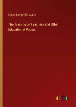 The Training of Teachers and Other Educational Papers