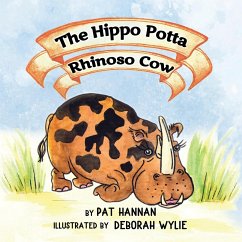 The Hippo Potta Rhinoso Cow - Hannan, Pat