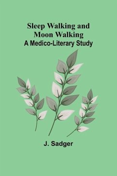 Sleep Walking and Moon Walking - Sadger, J.