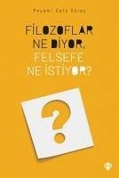 Filozoflar Ne Diyor, Felsefe Ne Istiyor - Safa Gülay, Peyami