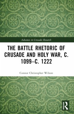 Cover The Battle Rhetoric of Crusade and Holy War, c. 1099-c. 1222