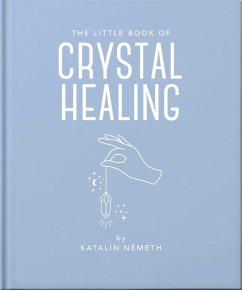 The Little Book of Crystal Healing - Nemeth, Katalin