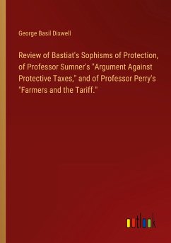 Review of Bastiat's Sophisms of Protection, of Professor Sumner's 