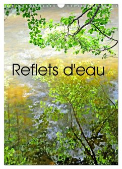 Reflets d'eau (Calendrier mural 2025 DIN A3 horizontal), CALVENDO calendrier mensuel