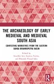 The Archaeology of Early Medieval and Medieval South Asia