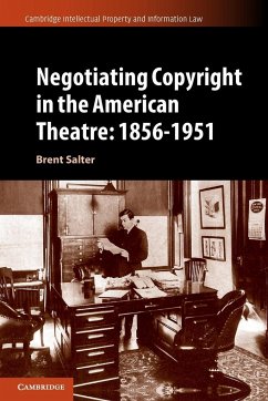 Negotiating Copyright in the American Theatre - Salter, Brent S.