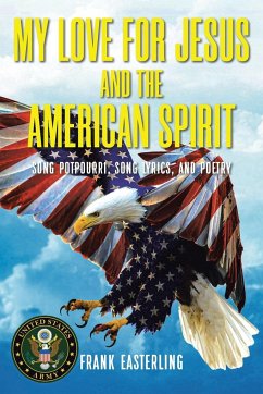 My Love for Jesus and the American Spirit - Easterling, Frank