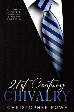 21st Century Chivalry - Rowe, Christopher